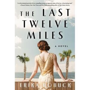 The Last Twelve Miles -- Erika Robuck